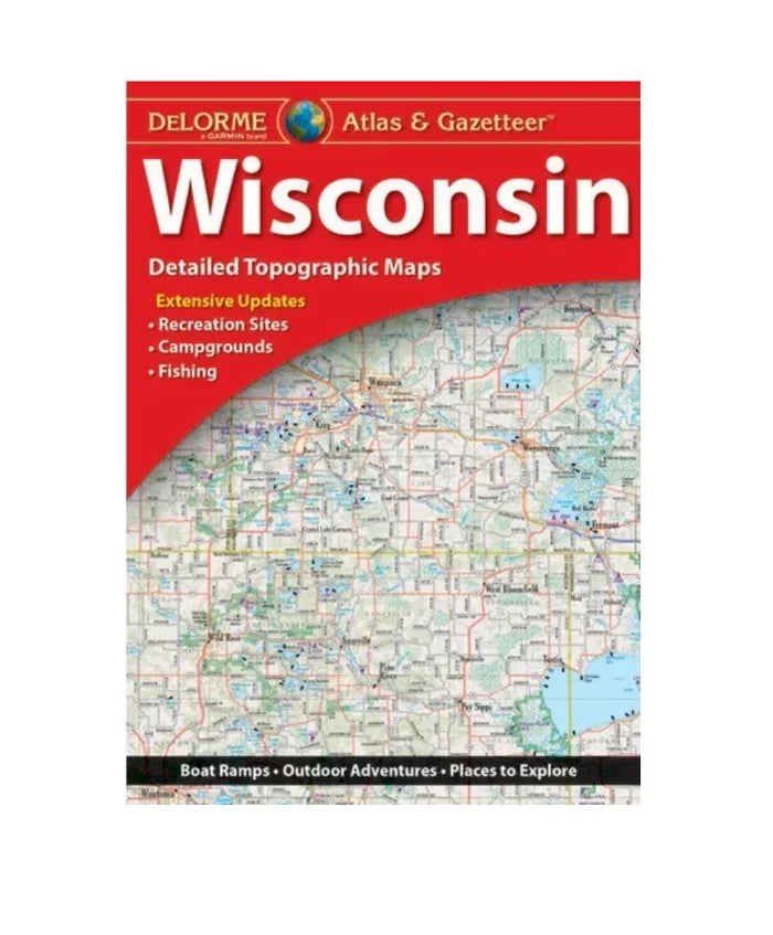 Cover of Delorme Wisconsin Atlas & Gazetter showing detailed topographic maps with highlighted recreation sites, campgrounds, fishing locations, and outdoor adventure areas.