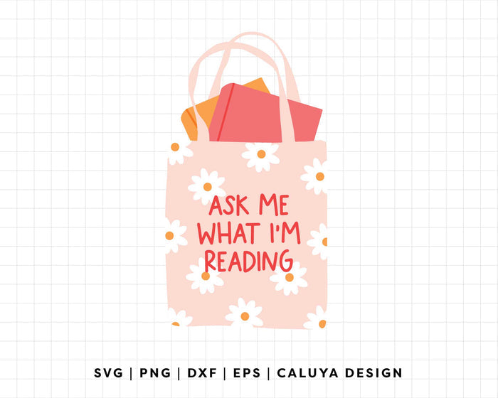 FREE Ask Me What I'm Reading SVG | Book Lover SVG