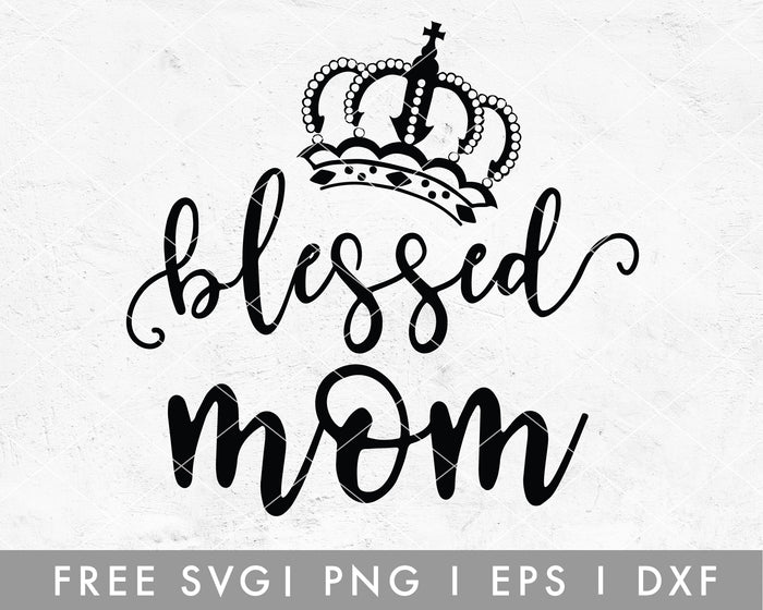 FREE Blessed Mom SVG Cut File for Cricut, Cameo Silhouette | Free SVG Cut File
