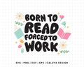 FREE Born To Read Forced To Work SVG | Book Lover SVG