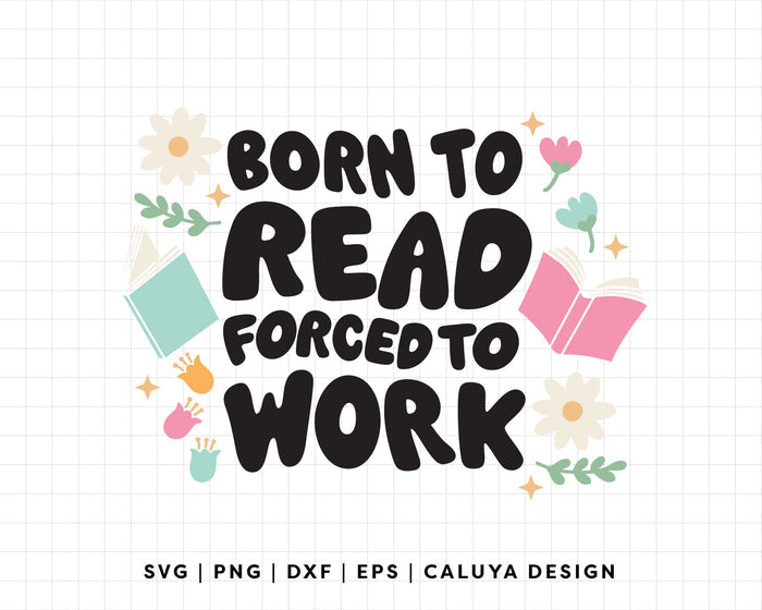FREE Born To Read Forced To Work SVG | Book Lover SVG
