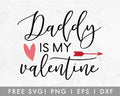 Daddy Is My Valentine SVG Cut File for Cricut, Cameo Silhouette | Valentine's Day Free SVG