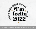 FREE Feelin' 2022 SVG