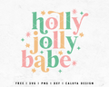 FREE Holly Jolly Babe SVG | Pastel Christmas SVG Cut File for Cricut, Cameo Silhouette | Free SVG Cut File