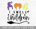 FREE I Smell Children SVG Cut File for Cricut, Cameo Silhouette | Hocus Pocus SVG, Sanderson Sisters SVG