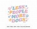 FREE Less People More Dogs SVG | Dog Lover SVG