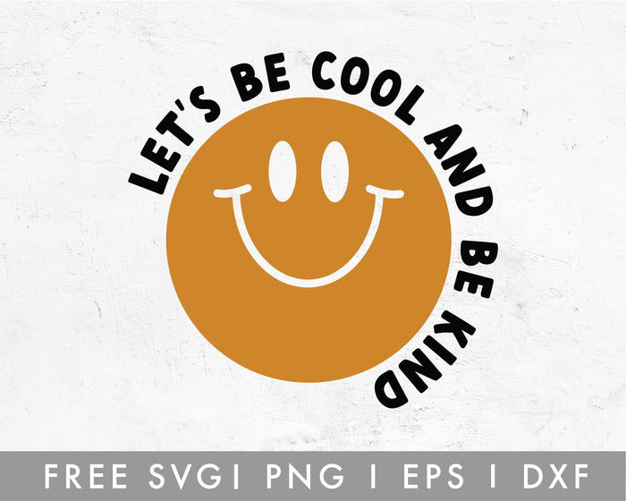 FREE Let's Be Cool and Be Kind SVG