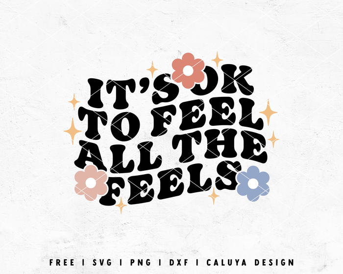 FREE Mental Health Quote SVG | Feeling SVG Cut File for Cricut, Cameo Silhouette | Free SVG Cut File