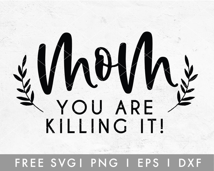 FREE Mom You Are Killing It SVG