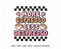 FREE More Espresso Less Despresso SVG | Coffee SVG