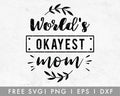 FREE Okayest Mom SVG Cut File for Cricut, Cameo Silhouette | Free SVG Cut File
