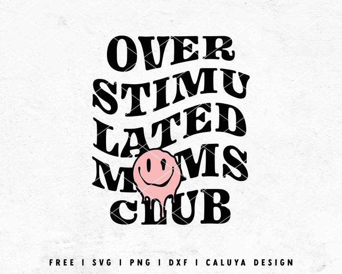 FREE Over Stimulated Moms Club SVG | Mothers Day SVG Cut File for Cricut, Cameo Silhouette | Free SVG Cut File