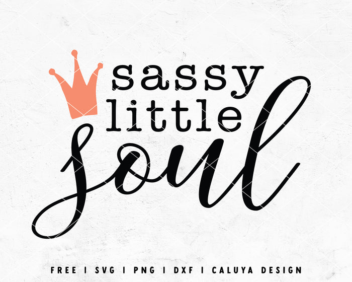 FREE Sassy Little Soul SVG | Sassy SVG Cut File for Cricut, Cameo Silhouette | Free SVG Cut File