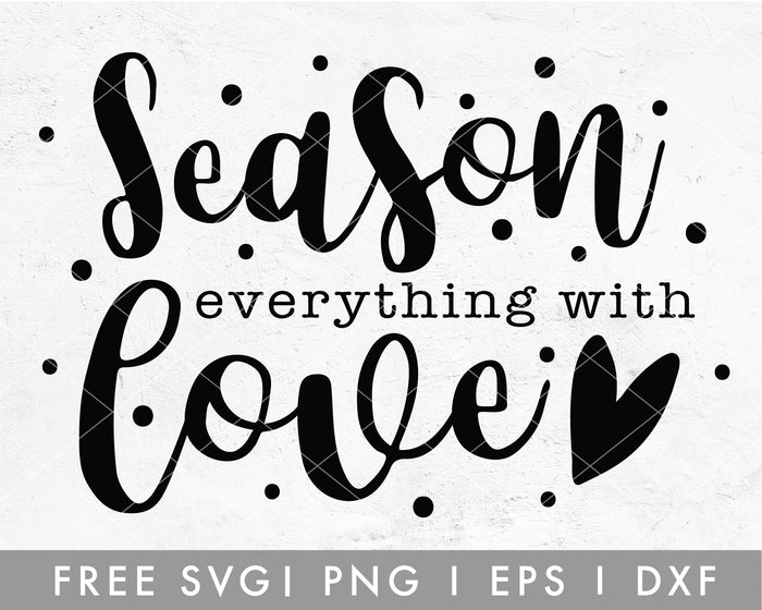 FREE Season Everything With Love Kitchen SVG Cut File for Cricut, Cameo Silhouette | Free SVG, PNG, Vector