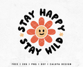 FREE Stay Happy SVG | Stay Wild SVG | Boho Kids SVG Cut File for Cricut, Cameo Silhouette | Free SVG Cut File