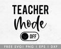 FREE Teacher Mode Off SVG