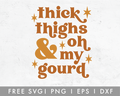 FREE Thick Thighs Oh My Gourd SVG