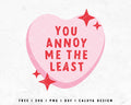 FREE You Annoy Me The Least SVG | Funny Valentines Day  SVG Cut File for Cricut, Cameo Silhouette | Free SVG Cut File