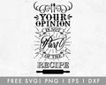 FREE Your Opinion Is Not Part Of Recipe SVG Cut File for Cricut, Cameo Silhouette | Free SVG Cut File