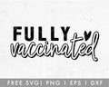 Fully Vaccinated SVG File for Cricut, Cameo Silhouette | Free SVG Cut File